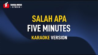 Download lagu Five Minutes - Salah Apa (KARAOKE) mp3 Download lagu Five Minutes - Salah Apa (KARAOKE) mp3