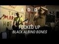 Fucked Up -  Black Albino Bones - A-D-D - Pitchfork Fucked Up -  Black Albino Bones - A-D-D