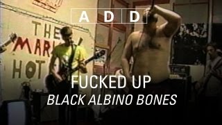 Fucked Up -  Black Albino Bones - A-D-D