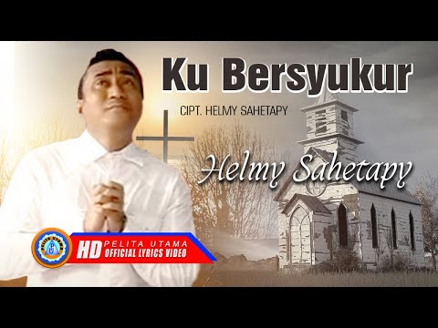 Helmy Sahetapy - KU BERSYUKUR (Official Lyrics Video)