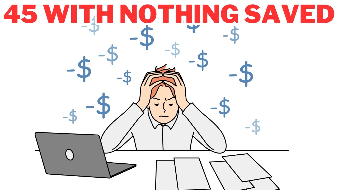 We're 45 With NOTHING Saved -- What To Do?