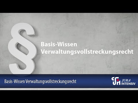 Basis-Wissen Verwaltungsvollstreckungsrecht