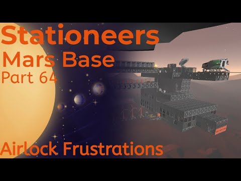 Stationeers: Mars Base - Part 64 Airlock Frustrations