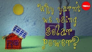 Why aren't we only using solar power? - Alexandros George Charalambides