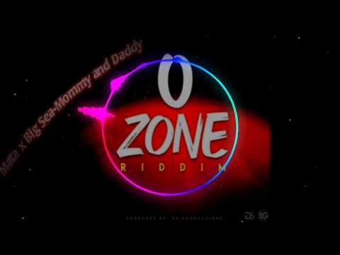 Mata x Big Sea-Mommy and Daddy (Ozone Riddim) 2020 [G6]
