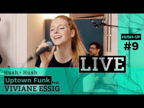 Uptown Funk (Mark Ronson) - Hush Hush feat. Viviane Essig - Hush-Up #9