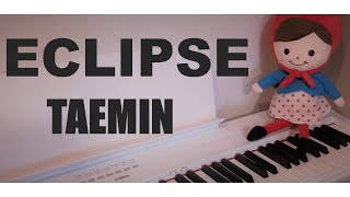 【ECLIPSE】 TAEMIN  テミン　( piano cover )