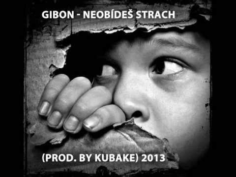 Gibon - Neobídeš strach (prod. by Kubake) 2013