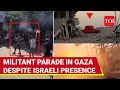 Gaza Militant Parade, 'Gun Salute' On Cam; Fighters Dare IDF | Hamas Strikes In Rafah | Watch