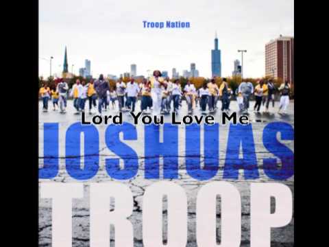 Joshua's Troop -- Lord You Love Me