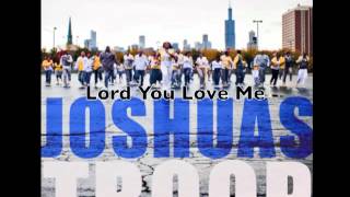 Joshua's Troop -- Lord You Love Me