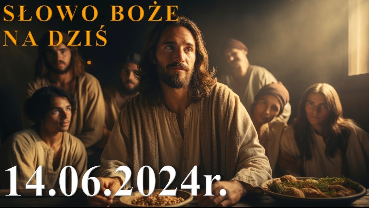 Słowo Boże na dziś 14.06.2024r. - Wspomnienie bł. Michała Kozala, biskup...