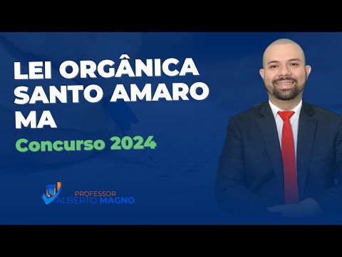 LEI ORGÂNICA DE SANTO AMARO MARANHÃO - QUESTÕES