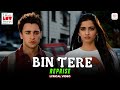 Bin Tere - Reprise | Lyrical Video | Shekhar Ravijiani | Imran Khan, Sonam K | I Hate Luv Storys