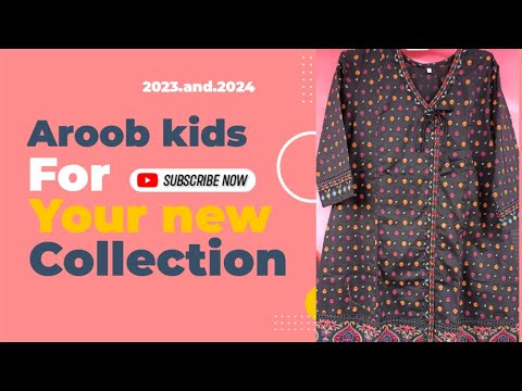 Aroob kids!! New collection 2023.and.2024