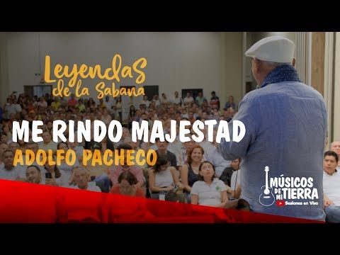 Me Rindo Majestad - Adolfo Pacheco - Leyendas de la Sabana