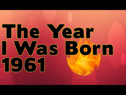 The Year I Was Born 1961