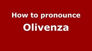 How to pronounce Olivenza