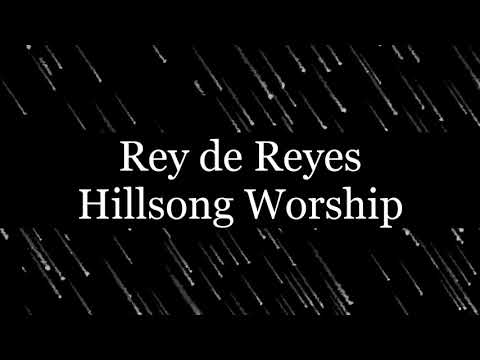 Rey De Reyes - Hillsong Worship [King of Kings Español]