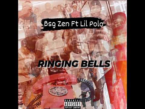 Bsg Zen Ft Lil Polo- Ringing Bells