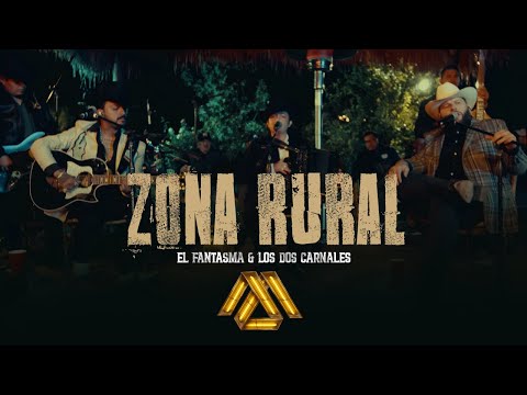 El Fantasma, Los Dos Carnales - Zona Rural (Video Oficial)