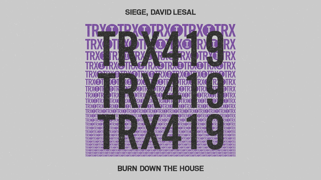 Siege, David LeSal - Burn Down The House [Tech House]