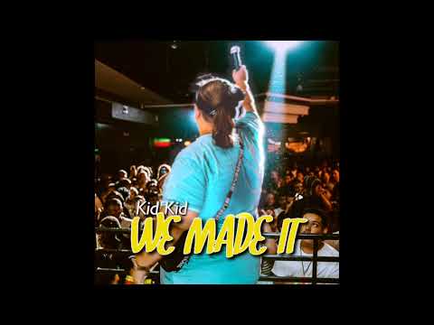 Kid Kid - We Made It (Official Audio)