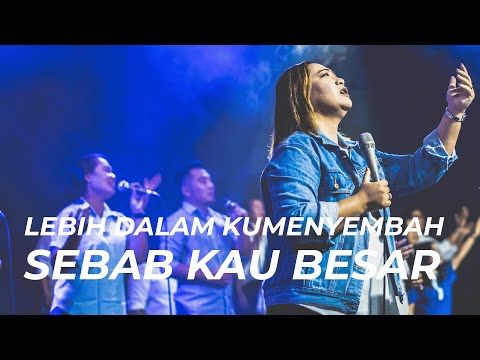 Lagu Rohani LEBIH DALAM KUMENYEMBAH medley SEBAB KAU BESAR yang dibawakan oleh BETHANY SALATIGA