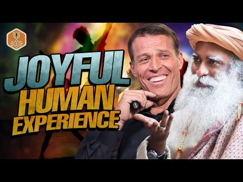 How To Live Blissfully No Matter What ? - Joyful Human Experience | Tony Robbins With Sadhguru