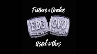 Future Feat. Drake - Used To This (Lyrics)
