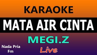 Download lagu MATA AIR CINTA KARAOKE ( MEGI. Z ) mp3