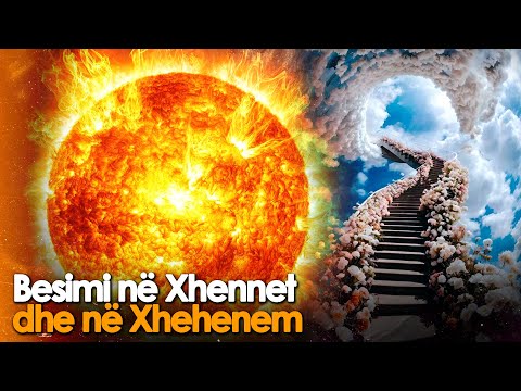 Besimi ne Xhennet dhe Xhehenem