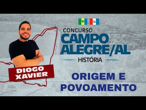 História e Geografia de Campo Alegre-AL - Aula 1 - Concurso Campo Alegre 2026 - Origem e Povoamento