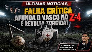 FALHA CRÍTICA AFUNDA O VASCO NO Z-4 E REVOLTA TORCIDA!