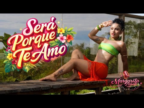 MARGARITA ZARATE - SERA PORQUE TE AMO - LAMBADA - ( OFFICIAL MUSIC VIDEO )