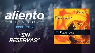 Marco Barrientos - Sin Reservas - &quot;Sin Reservas&quot; - VIDEO