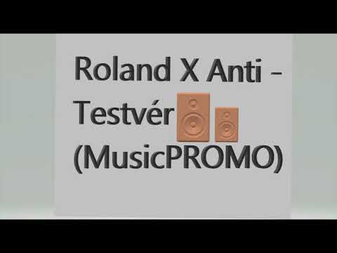 Roland X Anti - Testvér (PROMO)