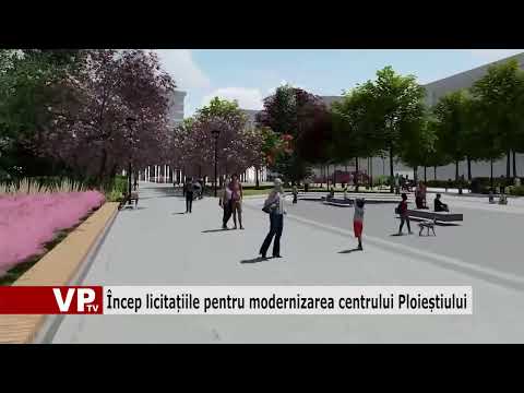 Încep licitațiile pentru modernizarea centrului Ploieștiului
