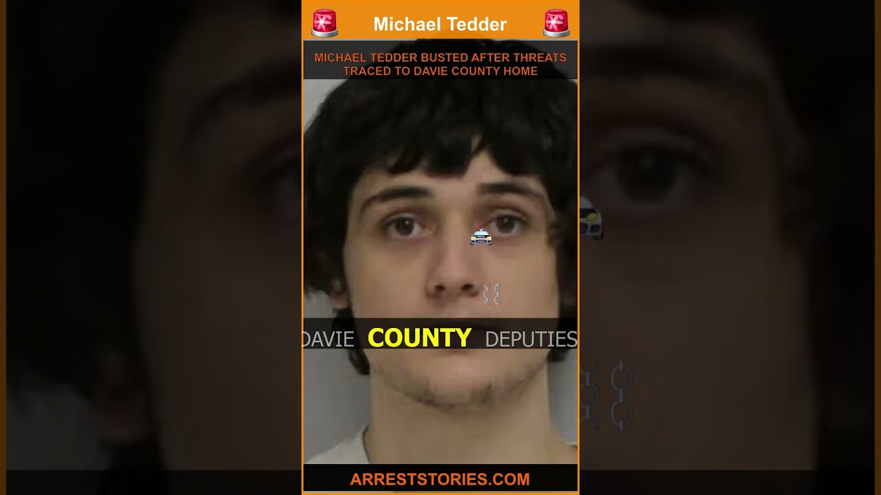 MICHAEL TEDDER BUSTED AFTER THREATS TRACED TO DAVIE COUNTY HOME