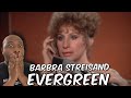 First Time Hearing | Barbra Streisand - Evergreen Reaction