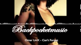 Omar Linx - Can&#39;t Forget