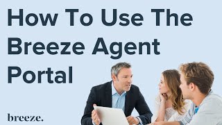 How To Use the Breeze Agent Portal