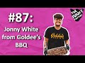 #87: Jonny White from Goldee's BBQ & Jirby BBQ