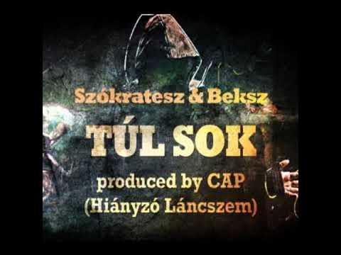 Szókratesz & Beksz - Túl sok (Produced By CAP)