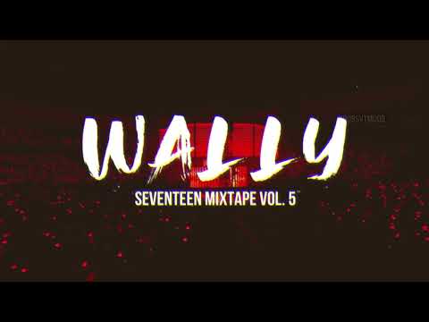 WALLY- Seventeen Mixtape Vol. 5 (Full Lyric Video)