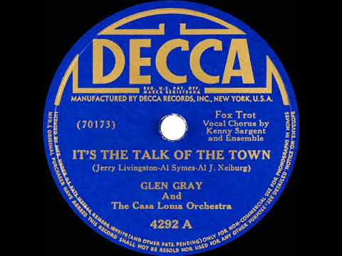 1942 version: Glen Gray - It’s The Talk Of The Town (Kenny Sargent & Chorus, vocal)