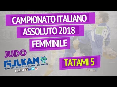Judo Campionato Italiano Assoluto Femminile 2018 - TATAMI 5
