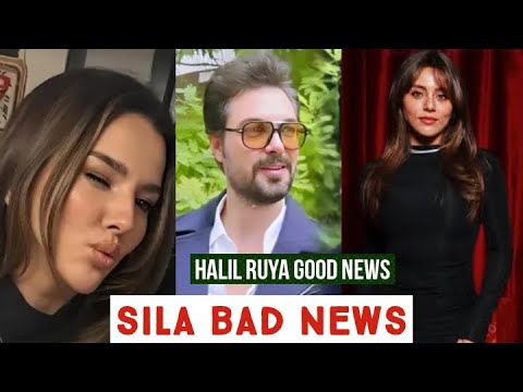 Halil Ibrahim Ceyhan and Ruya Coric Good News !Sila Turkoglu Bad News