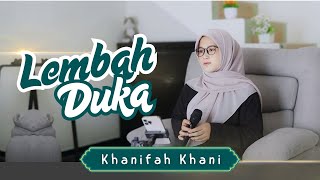 Download lagu LEMBAH DUKA - KHANIFAH KHANI (cover) AKUSTIK mp3