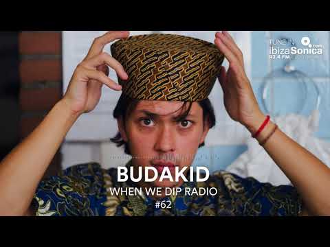 Budakid - When We Dip Radio #62 [4.6.18]
